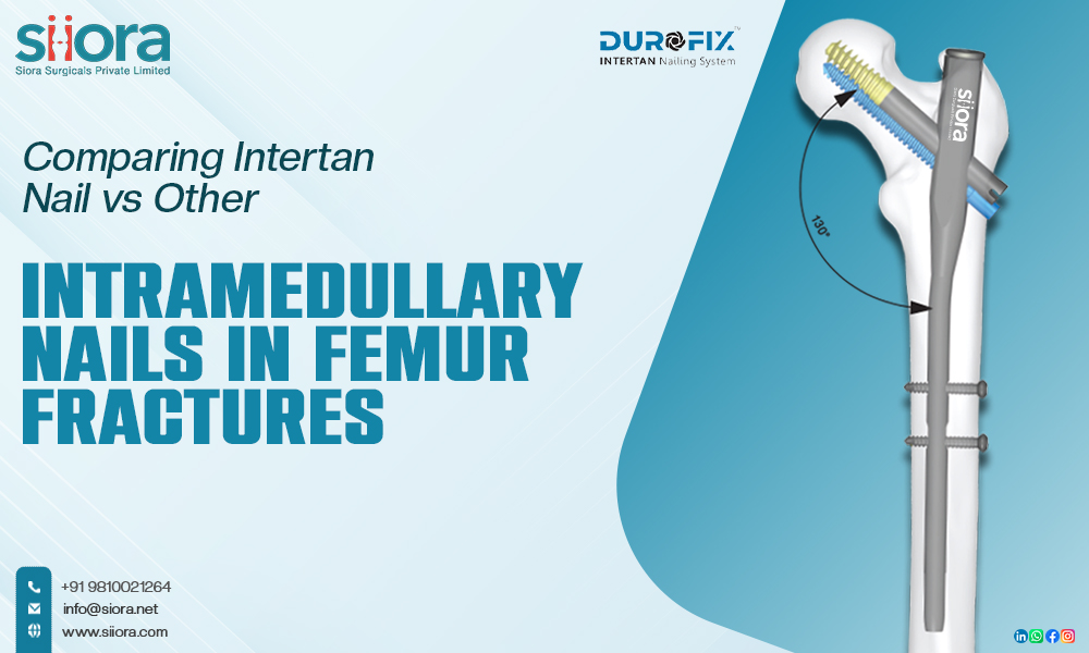 Comparing Intertan Nail vs Other Intramedullary Nails in Femur Fractures